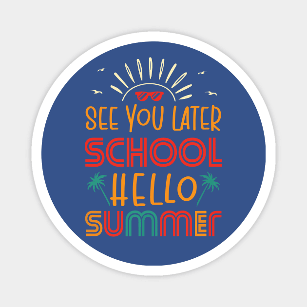 See You Later School Hello Summer Magnet by Aratack Kinder